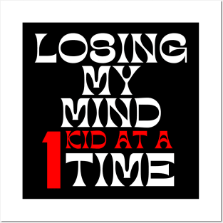 Losing My Mind One Kid At A Time. Funny Mom Saying. White and Red Posters and Art